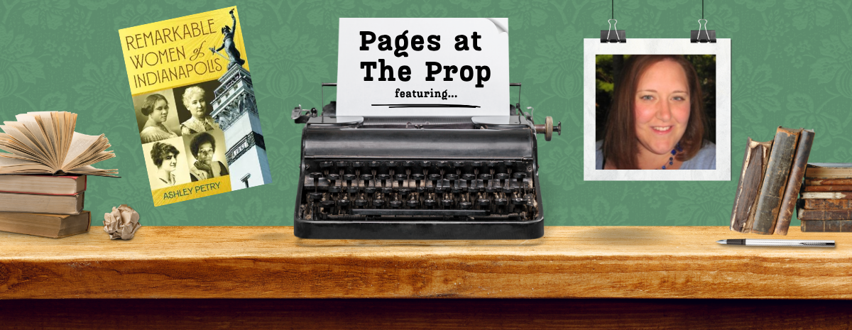 Pages at The Prop: Remarkable Women of Indianapolis